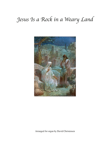 Jesus is a Rock in a Weary Land (arr. David Christensen)