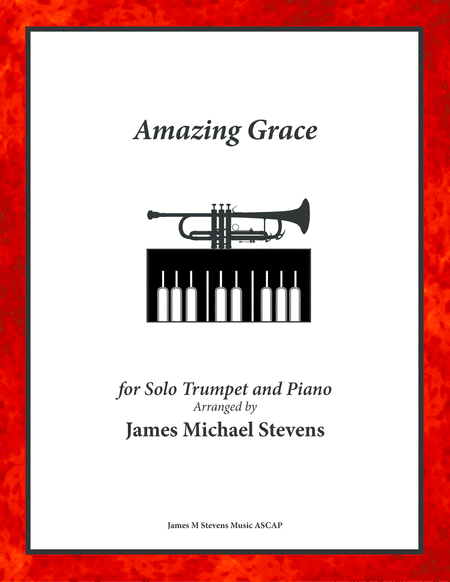 Amazing Grace - Solo Trumpet & Piano (arr. James Michael Stevens)