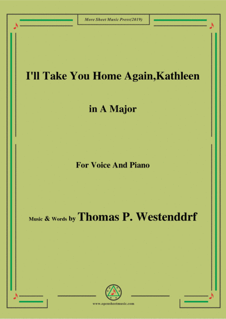 Thomas P. Westenddrf-I'll Take You Home Again,Kathleen,in A Major,for Voice&Piano (arr. MSM)