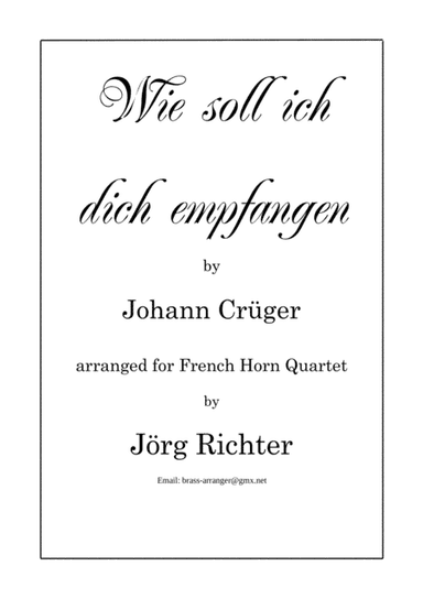 Ah! Lord, how shall I meet Thee (Wie soll ich dich empfangen) for French Horn Quartet (arr. Jörg Richter)