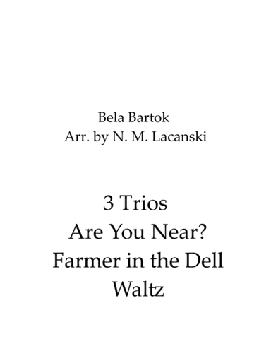 3 Trios Are You Near? Farmer in the Dell Waltz (arr. Nick Lacanski)