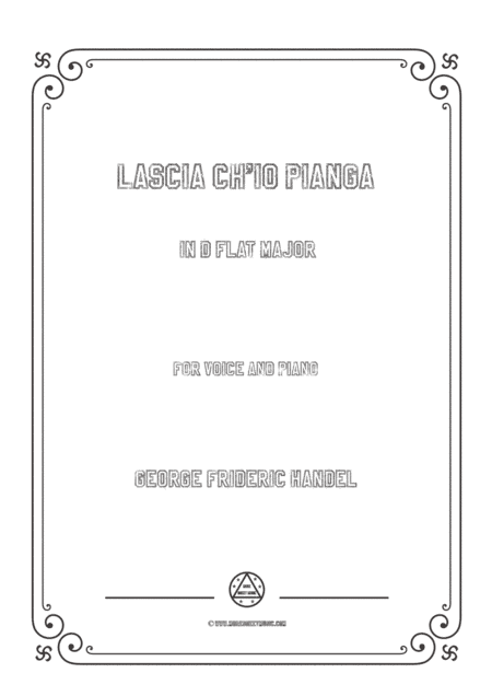 Handel-Lascia ch'io pianga in D flat Major,for Voice and Piano (arr. MSM)