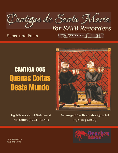 Cantigas de Santa Maria 005 Quenas Coitas Deste Mundo (arr. Cody Sibley)