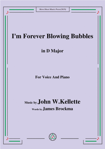 John W. Kellette-I'm Forever Blowing Bubbles,in E Major,for Voice&Piano (arr. MSM)