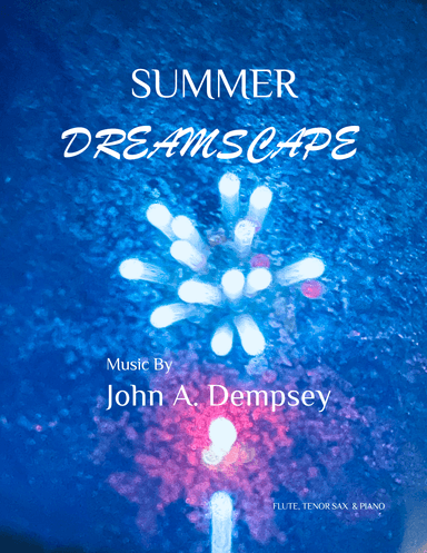 Summer Dreamscape (Trio for Flute, Tenor Sax and Piano)