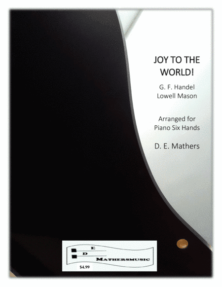 Joy to the World! Arranged for Piano Six Hands (arr. D. E. Mathers)