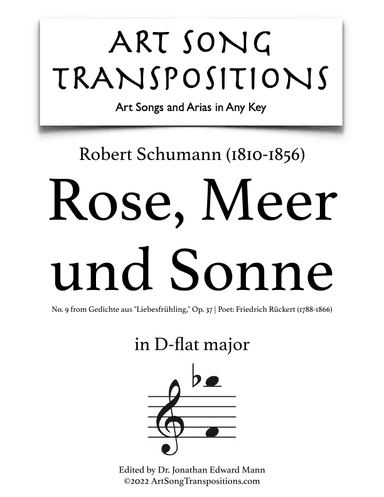 SCHUMANN: Rose, Meer und Sonne, Op. 37 no. 9 (transposed to D-flat major) (arr. ArtSongTranspositions.com)