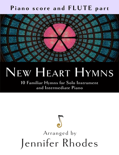 New Heart Hymns: 10 Familiar Hymns for Solo Flute and Intermediate Piano (arr. Jennie Rhodes)