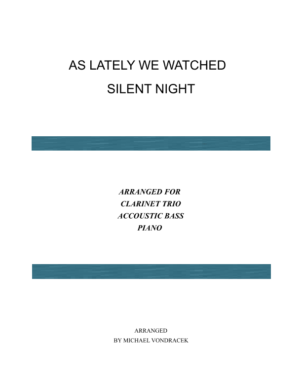 AS LATELY WE WATCHED / SILENT NIGHT (arr. Michael Vondracek)