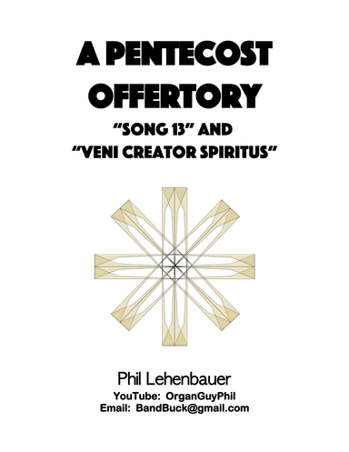 A Pentecost Offertory (Song 13/Veni Creator Spiritus), organ work by Phil Lehenbauer (arr. Phil Lehenbauer)