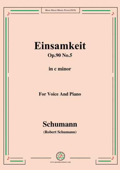 Schumann-Einsamkeit,Op.90 No.5,in c minor,for Voice&Piano (arr. MSM)