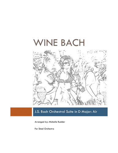 Wine Bach ("Air on a G String" arrangement for Steel Orchestra, Steelband) (arr. Michelle Rudder)