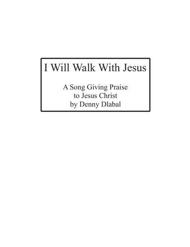 I Will Walk With Jesus