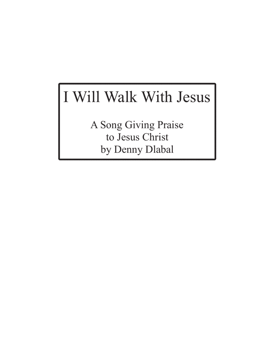 I Will Walk With Jesus