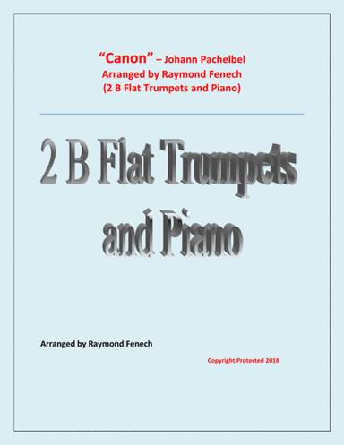Canon - Johann Pachebel - 2 B Flat Trumpets and Piano - Intermediate/Advanced Intermediate level (arr. Raymond Fenech)