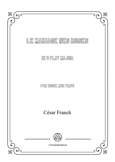 Franck-Le mariage des roses in B flat Major,for voice and piano (arr. MSM)