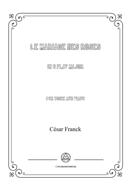 Franck-Le mariage des roses in B flat Major,for voice and piano (arr. MSM)