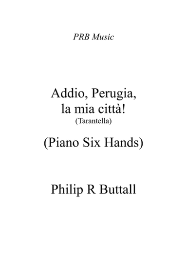 Addio, Perugia, la mia città! (Tarantella) [Six Hands]
