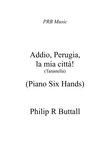 Addio, Perugia, la mia città! (Tarantella) [Six Hands]