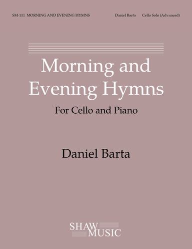 Morning and Evening Hymns (arr. Daniel Barta)