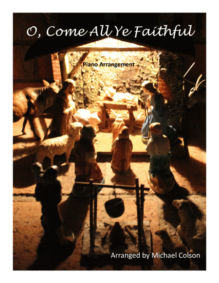 O, Come All Ye Faithful (arr. Michael Colson)