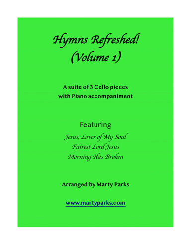 HYMNS REFRESHED! (Cello-Piano) Vol. 1 (arr. Marty Parks)