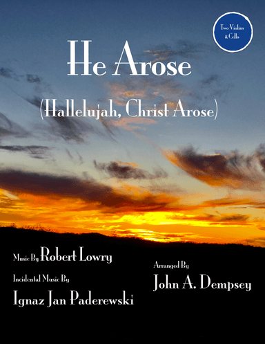 He Arose (String Trio): Two Violins and Cello (arr. John A. Dempsey)