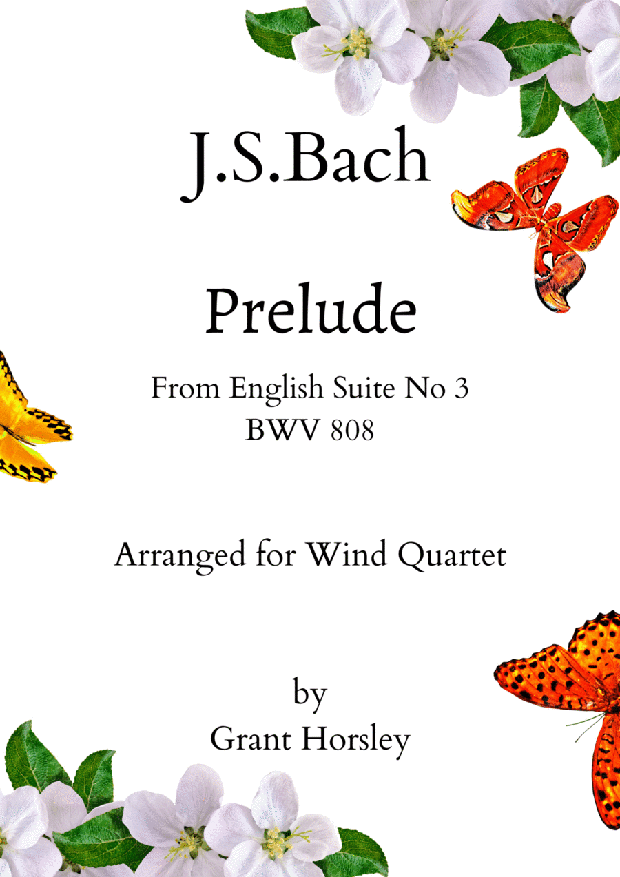 JS Bach Prelude From English Suite no 3 BWV 808- Arranged for Wind Quartet (arr. Grant Horsley)