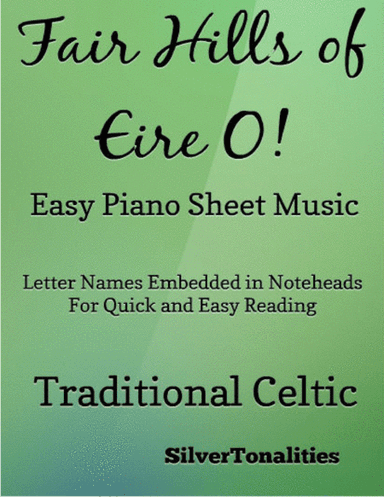 Fair Hills of Eire O Easy Piano Sheet Music (arr. SilverTonalities)