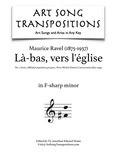 RAVEL: Là-bas, vers l’église (transposed to F-sharp minor) (arr. ArtSongTranspositions.com)