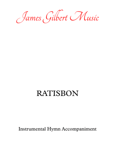 RATISBON (Christ, Whose Glory Fills The Sky) (arr. James Gilbert)