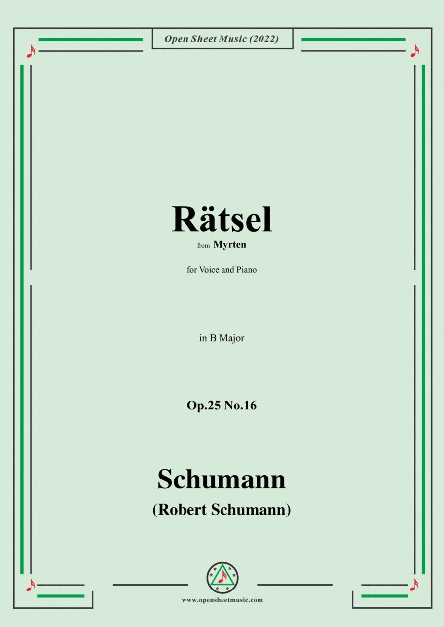 Schumann-Rätsel,Op.25 No.16,from Myrten,in B Major,for Voice and Piano (arr. Open Cloud)