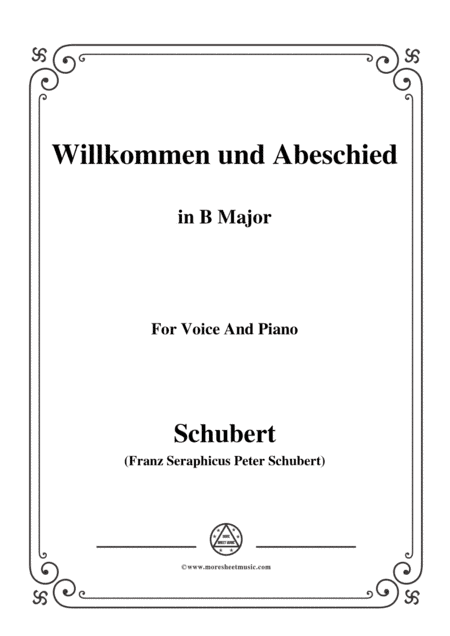 Schubert-Willkommen und Abeschied,in B Major,Op.56 No.1,for Voice&Piano (arr. MSM)