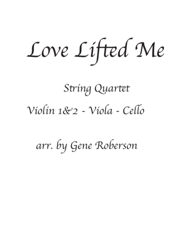 Love Lifted Me String Quartet (arr. Gene Roberson)