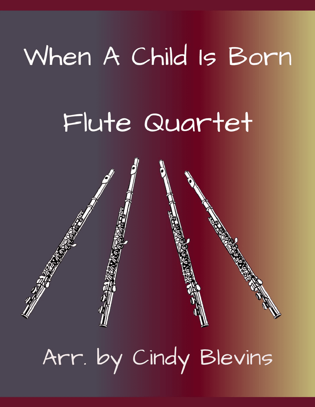 When A Child Is Born (arr. Cindy Blevins)