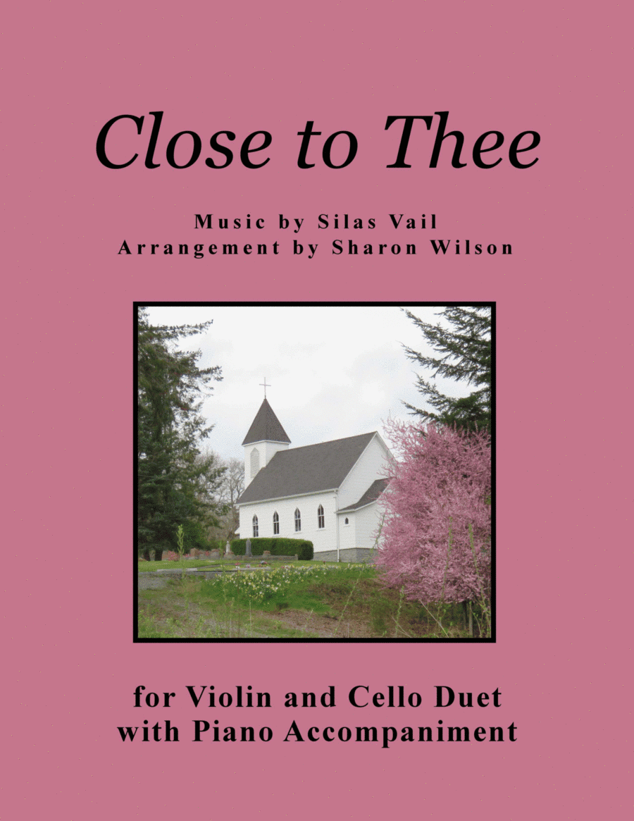 Close to Thee (for Violin and Cello Duet with Piano accompaniment) (arr. Sharon Wilson)