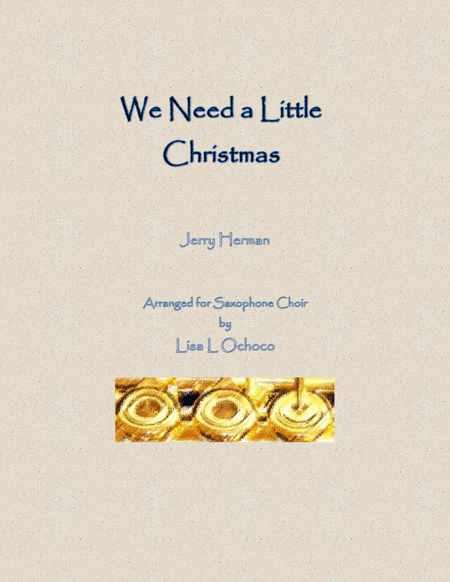 We Need A Little Christmas (arr. Lisa L Ochoco)