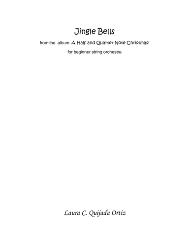 Jingle Bells, from the album A Half and Quarter Note Christmas! STRING ORCHESTRA (arr. Laura C. Quijada Ortíz)