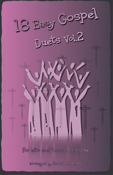 18 Easy Gospel Duets Vol.2 for Alto and Tenor Saxophone (arr. David McKeown)
