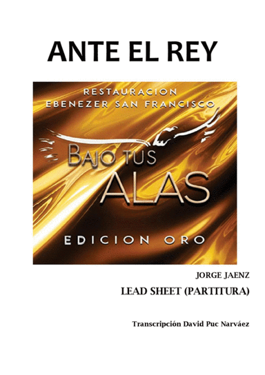 ANTE EL REY - CD Bajo tus Alas - Ministerios EbenEzer - Lead Sheet (arr. Transcription by David Puc N)