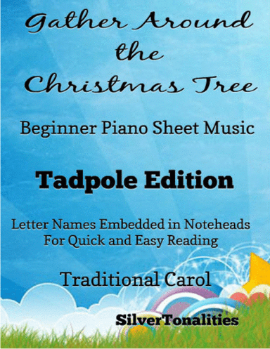 Gather Around the Christmas Tree Beginner Piano Sheet Music 2nd Edition (arr. SilverTonalities)