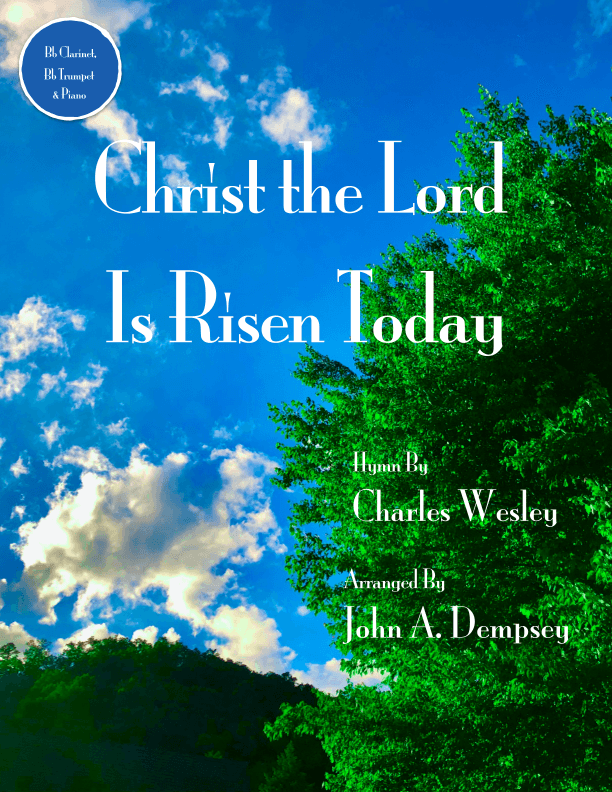 Christ the Lord is Risen Today (Trio for Clarinet, Trumpet and Piano) (arr. John A. Dempsey)