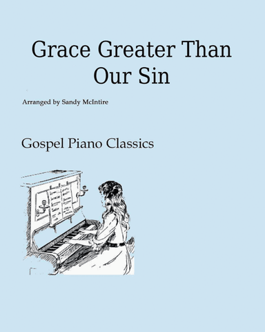 Grace Greater Than Our Sin (arr. Sandy McIntire)