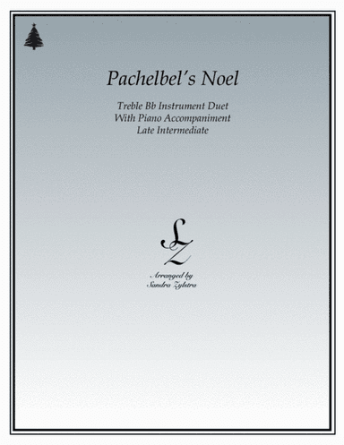 Pachelbel's Noel (treble Bb instrument duet) (arr. Sandra Zylstra)