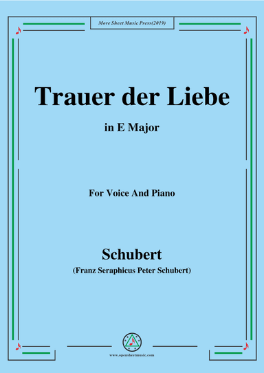 Schubert-Trauer der Liebe,in E Major,for Voice&Piano (arr. MSM)