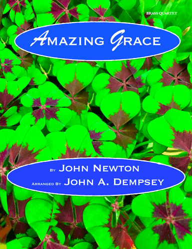 Amazing Grace (Brass Quartet): Trumpet, Horn in F, Trombone and Tuba (arr. John A. Dempsey)