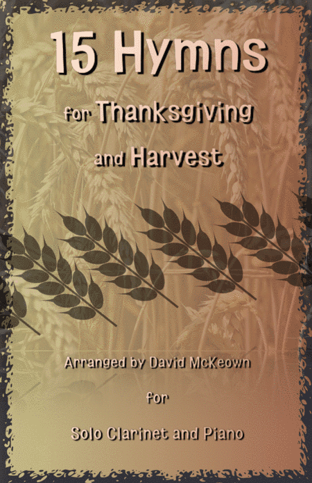 15 Favourite Hymns for Thanksgiving and Harvest for Clarinet and Piano (arr. David McKeown)
