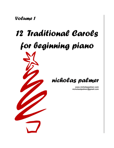 12 Traditional Carols for adult beginning piano (arr. Nicholas Palmer, ASCAP)