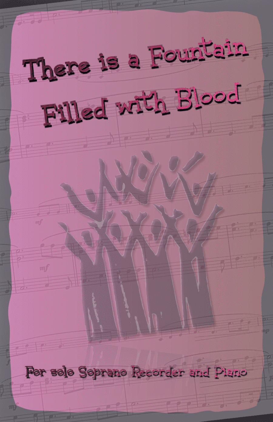 There is a Fountain Filled with Blood, Gospel Hymn for Soprano Recorder and Piano (arr. David McKeown)