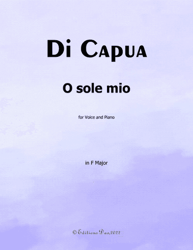 O sole mio, by Di Capua, in F Major (arr. Editions Dao)